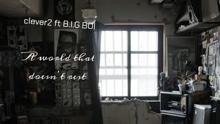 A world that doesn't rest ft B.I.G BOI