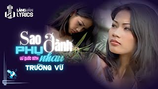 Trường Vũ | Sao Đành Phụ Nhau (Vũ Quốc Bình) | Official Làng Văn (Lyrics)