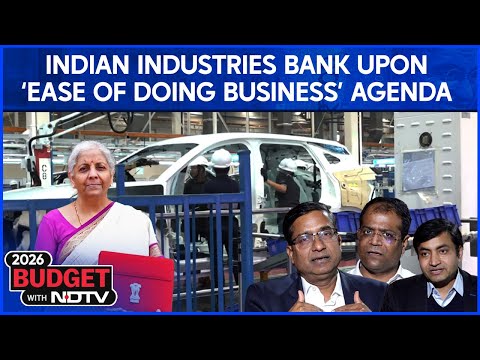 Union Budget 2026| Indian Industries Seek Steps To Facilitate Trade & Enhance Ease of Doing Business