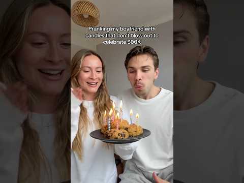 Giving my boyfriend candles that don't blow out to celebrate 300k ๐คฃ