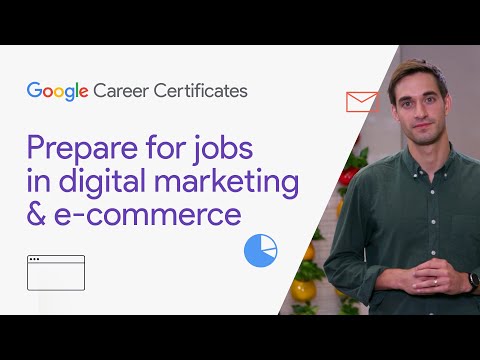 Prep for jobs in digital marketing & e-commerce | Google Digital Marketing & E-commerce Certificate