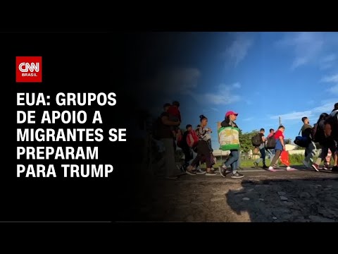 ​EUA: grupos de apoio a migrantes se preparam para Trump | AGORA CNN