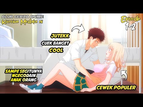 KETIKA COWOK SIGMA JUTEK DIDEKETIN SAMA CEWEK POPULER DISEKOLAH ‼️- Rekap Anime