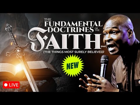 MON,10TH FEB] FUNDAMENTAL DOCTRINES OF THE FAITH PT 1 THE THINGS MOST SURELY BELIEVED|APOSTLE SELMAN