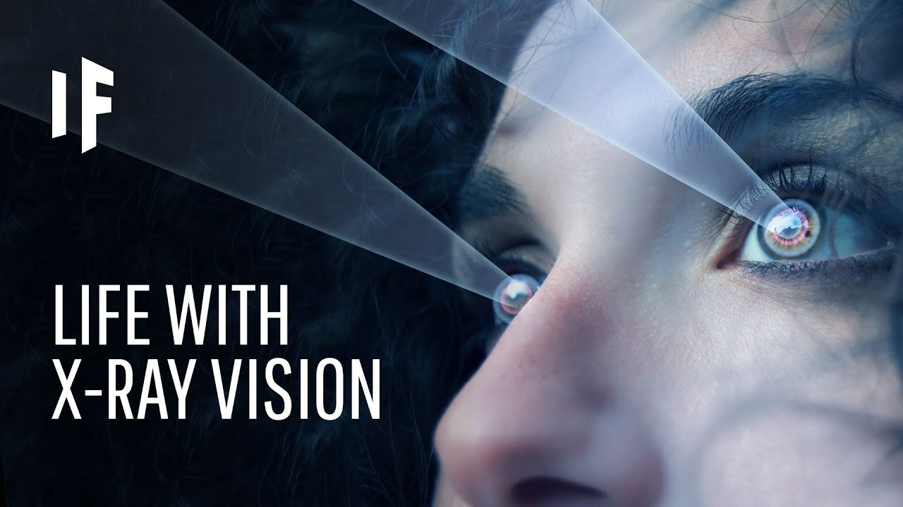 What If You Had X-Ray Vision?