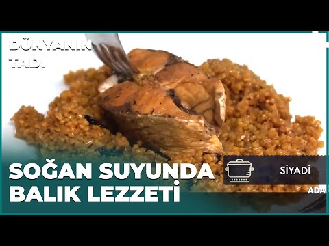 Yanmış Soğanla Balık Nasıl Yapılır ? | Dünyanın Tadı – Adana