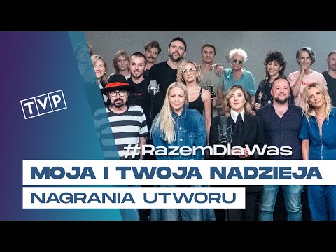 Polscy Artyści nagrywają nową wersję "Moja i Twoja Nadzieja"!