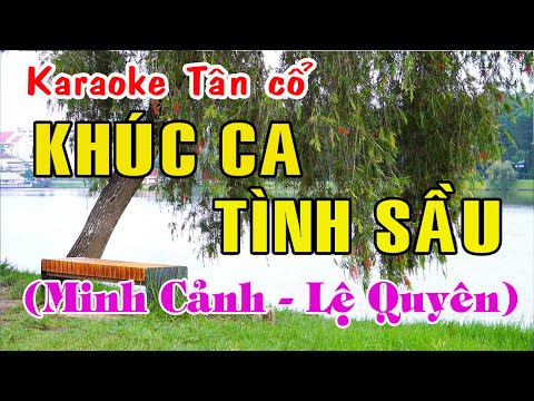 Karaoke tân cổ KHÚC CA TÌNH SẦU – SONG CA [Minh Cảnh – Lệ Quyên]