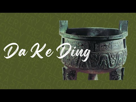 Every Treasure Tells a Story: Da Ke Ding