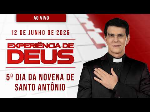 EXPERIÊNCIA DE DEUS | 12/06/26 | 5° DIA DA NOVENA DE SANTO ANTÔNIO | @PadreManzottiOficial
