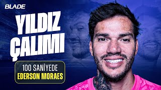 100 SANİYEDE BU KİM: Ederson Moraes - Fenerbahçe