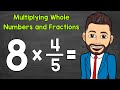 Multiplying Whole Numbers and Fractions Explained