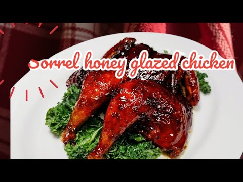 Sorrel Honey Glazed Chicken | Recipe | perfect for  Christmas