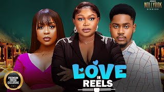 LOVE IN REELS (RUTH KADIRI CLINTON JOSHUA PAMELA OKOYE) - Nigerian Movies 2025 latest full movies