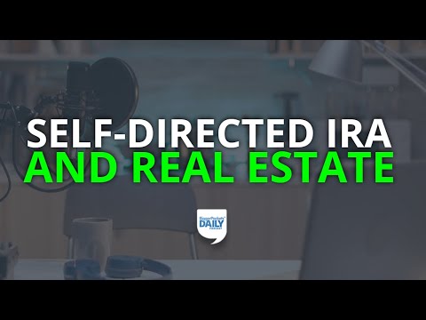 How to Invest in Real Estate With a Self-Directed IRA | Daily Podcast