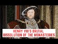 Henry VIII and the Dissolution of the Monasteries