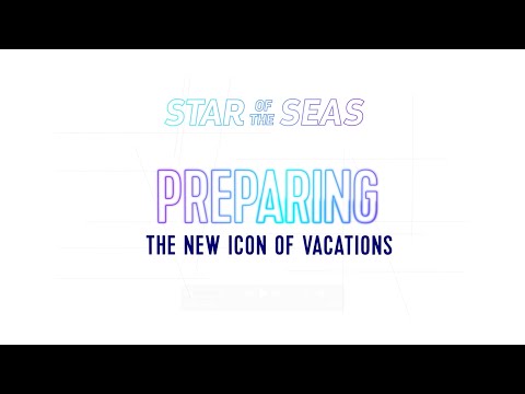 Royal Caribbean’s Making an Icon Class – Preparing the New Icon of Vacations, Star of the Seas