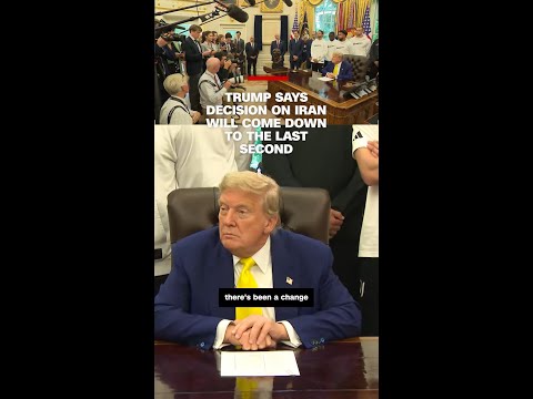 Trump says decision on Iran will come down to the last second