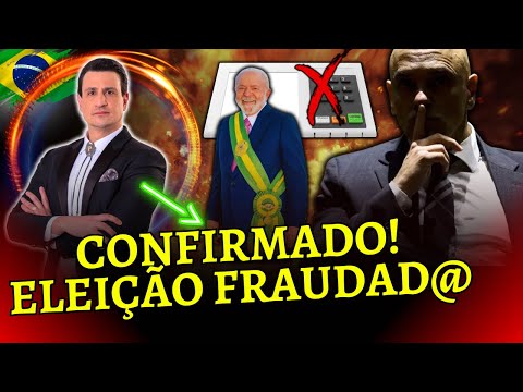 CONFIRMADO 💣 A Eleição de Lula foi Fraudad@ por Moraes