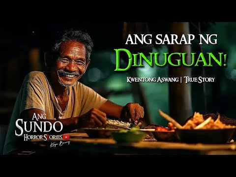 ANG SARAP NG DINUGUAN | Kwentong Aswang | True Story