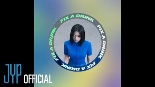 "FIX A DRINK (JEONGYEON)" Lyric Video