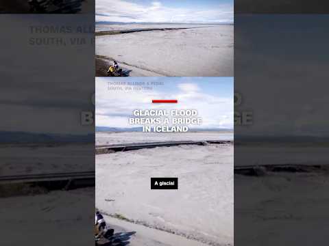 Glacial flood breaks a bridge in Iceland