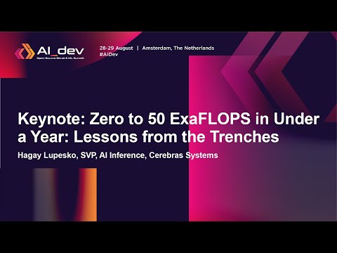 Keynote: Zero to 50 ExaFLOPS in Under a Year: Lessons from the Trenches - Hagay Lupesko