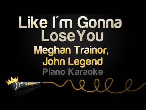 Meghan Trainor, John Legend – Like I’m Gonna Lose You (Piano Karaoke)