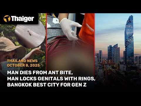 YouTube video thumbnail: Thailand News: Man Dies From Ant Bite, Man Locks Genitals With Rings, Bangkok Best City for Gen Z