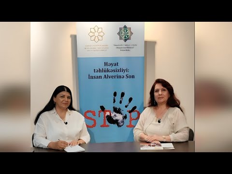 İnsan alveri və Qadınlara qarşı olan hüqu pozmaların qarşısı necə alınır.