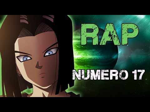 RAP DE NUMERO 17 (2017) | DRAGON BALL SUPER | Doblecero