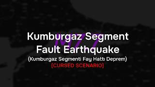 M7.7 Kumburgaz Segment Fault Earthquake (Cursed Scenario)
