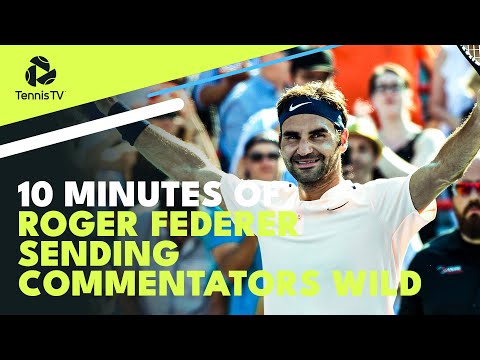 10 Minutes Of Roger Federer Sending Commentators WILD