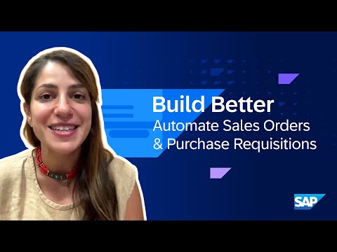 Automate Sales Orders, Invoices & Purchase Requisitions in SAP Build | Build Better