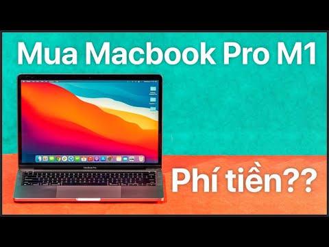 (VIETNAMESE) Mua MacBook Pro M1 liệu có PHÍ TIỀN?
