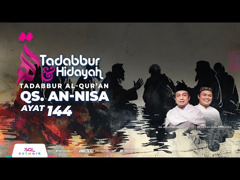 Tadabbur Qur'an Surat An Nisa Ayat 144 | Tadabbur & Hidayah Eps. 1.888