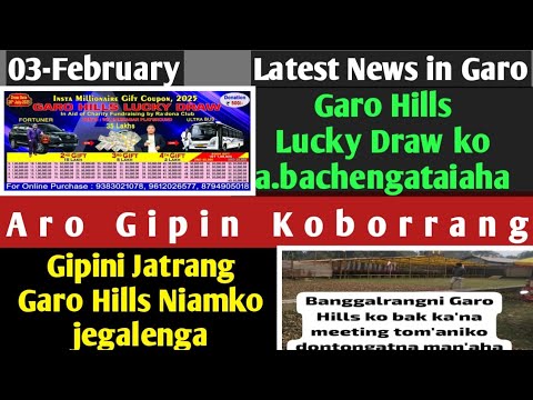 Garo News:03-Feb/Gipini Jatrang Garo rangko Bak kana chanchia&Electionna Da.al Last nomination