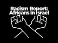 Racism vs. Africans in Israel (2/4)
