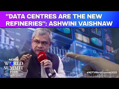 "Data Centres Are The New Refineries": Ashwini Vaishnaw At NDTV World Summit 2025