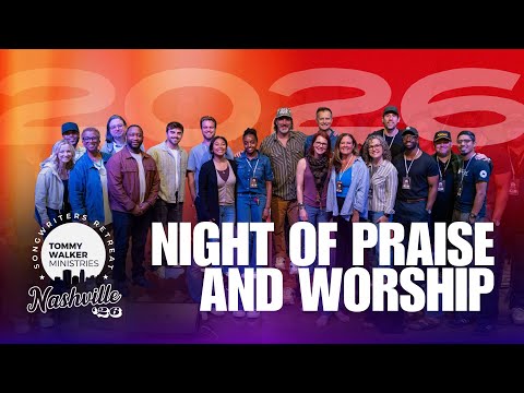 2026 TWM Songwriters Retreat | Night of Praise and Worship