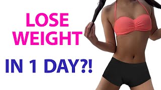 How to LOSE WEIGHT FAST in 1 DAY!?