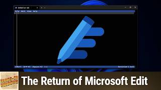 The Return of Microsoft Edit - Notepad, Move Over
