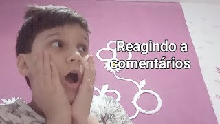 Reagindo a comentários