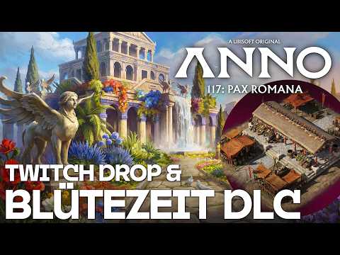 ANNO 117 mit Blütezeit DLC & Twitch Drop!