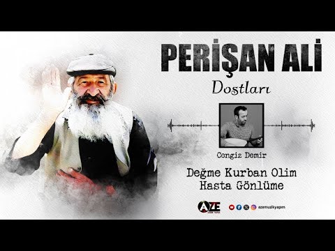 Perişan Ali Dostları, Cengiz Demir - Değme Kurban Olim Hasta Gönlüme - Uzun Hava