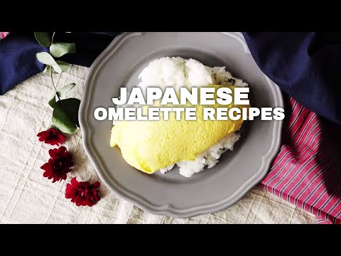 4 Omelette Recipes Worth Waking Up Early For | Tastemade Japan