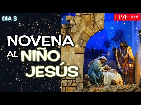 NOVENA DE NAVIDAD AL NIÑO JESÚS - DÍA TERCERO