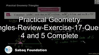 Practical Geometry Triangles-Review-Exercise-17-Question 4 and 5 Complete
