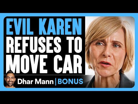 EVIL KAREN Refuses To MOVE CAR | Dhar Mann Bonus!