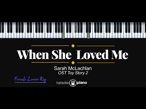 When She Loved Me (OST Toy Story 2) – Sarah Mclahen (KARAOKE PIANO – FEMALE LOWER KEY)